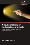 Cover-Bild zum Titel 'Nuovi percorsi per l'educazione musicale' von 'Marquinho Aniceto'