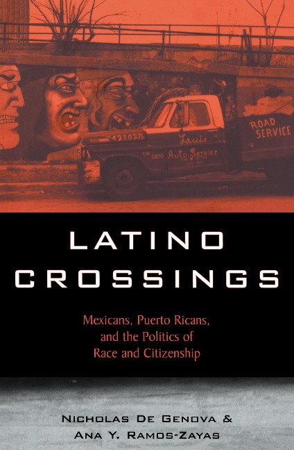Latino Crossings - Nicholas De Genova, Ana Yolanda Ramos-Zayas