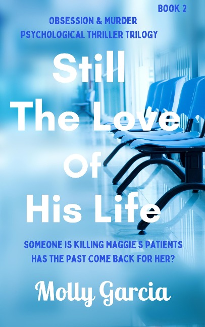 Still The Love of His Life (Dark Obsessions, #2) - Molly Garcia