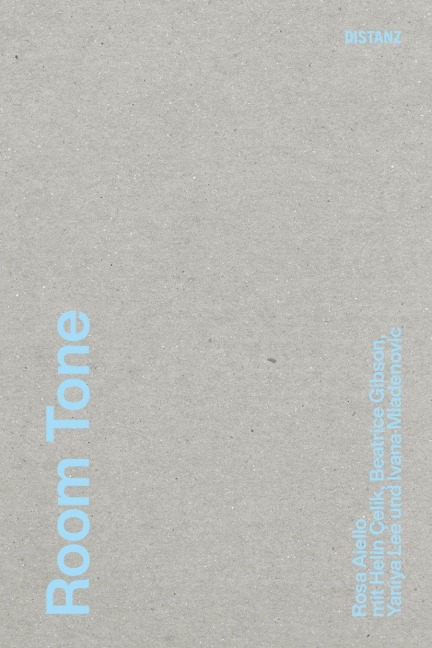 Room Tone - Yaniya Lee und Ivana Mladenovic Rosa Aiello mit Beatrice Gibson
