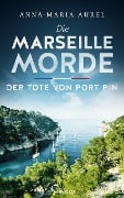 Cover-Bild zum Titel 'Die Marseille-Morde - Der Tote von Port Pin' von 'Anna-Maria Aurel'
