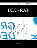 Cover-Bild zum Titel 'Blu-ray 164 Success Secrets - 164 Most Asked Questions On Blu-ray - What You Need To Know' von 'Walter Payne'