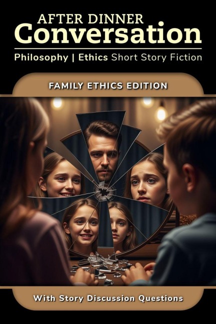 After Dinner Conversation - Family Ethics (After Dinner Conversation - Themes, #13) - Vickie Fang, Penny Milam, Brian Carey, Fotis Banis, Taylor Lawritson