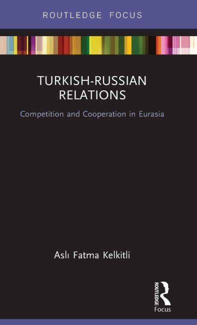Turkish-Russian Relations - Fatma Kelkitli