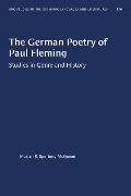 The German Poetry of Paul Fleming - Marian R. Sperberg-Mcqueen