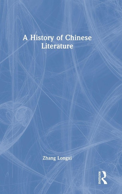 A History of Chinese Literature - Zhang Longxi