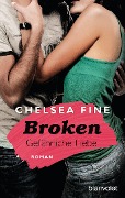Broken - Gefährliche Liebe - Chelsea Fine