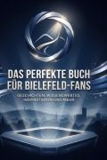 Cover-Bild zum Titel 'Das perfekte Buch für Bielefeld-Fans' von 'Leah König'