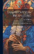 Cover-Bild zum Titel 'Lamprecht Von Regensburg' von 'Karl Weinhold'