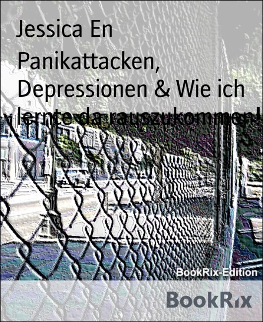 Panikattacken, Depressionen & Wie ich lernte da rauszukommen! - Jessica En