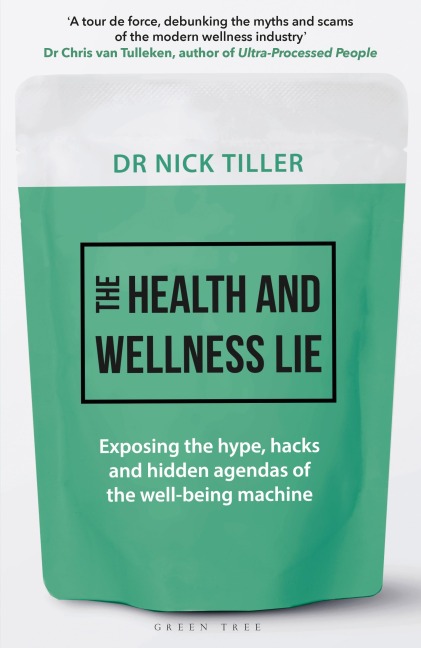 The Health and Wellness Lie - Nick Tiller