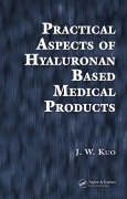 Cover-Bild zum Titel 'Practical Aspects of Hyaluronan Based Medical Products' von 'J. W. Kuo'