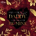 Cover-Bild zum Titel 'Daddy, Be Mine' von 'Mia Kingsley'