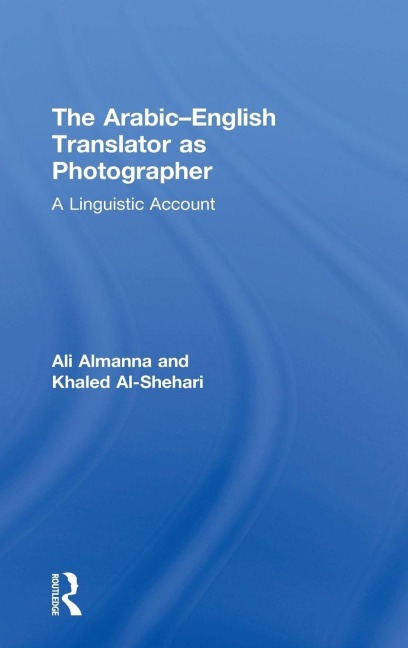 The Arabic-English Translator as Photographer - Ali Almanna, Khaled Al-Shehari