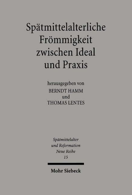 Spätmittelalterliche Frömmigkeit zwischen Ideal und Praxis - 