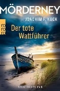 Mörderney: Der tote Wattführer - Joachim F. Kuck