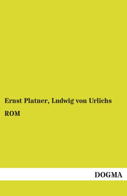 ROM - Ernst Platner, Ludwig Von Urlichs