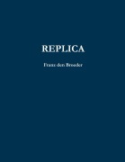 Cover-Bild zum Titel 'REPLICA' von 'Franz Den Broeder'