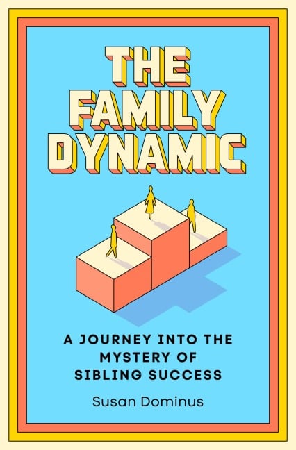 The Family Dynamic - Susan Dominus