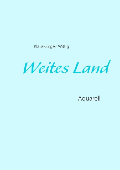Weites Land - Klaus-Jürgen Wittig