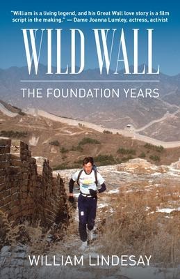 Wild Wall-The Foundation Years - William Lindesay