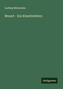 Cover-Bild zum Titel 'Mozart - Ein Künstlerleben' von 'Ludwig Meinardus'