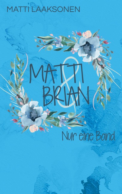 Matti & Brian 6: Nur eine Band - Matti Laaksonen
