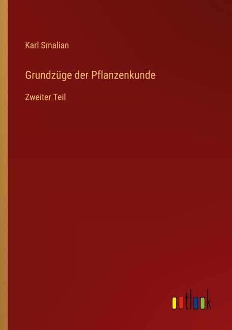 Grundzüge der Pflanzenkunde - Karl Smalian