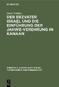 Cover-Bild zum Titel 'Der Erzvater Israel und die Einführung der Jahwe-Verehrung in Kanaan' von 'Horst Seebass'
