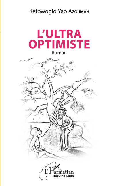 L'ultra optimiste - Kétowoglo Yao Azoumah