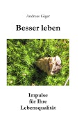 Cover-Bild zum Titel 'Besser leben' von 'Andreas Giger'