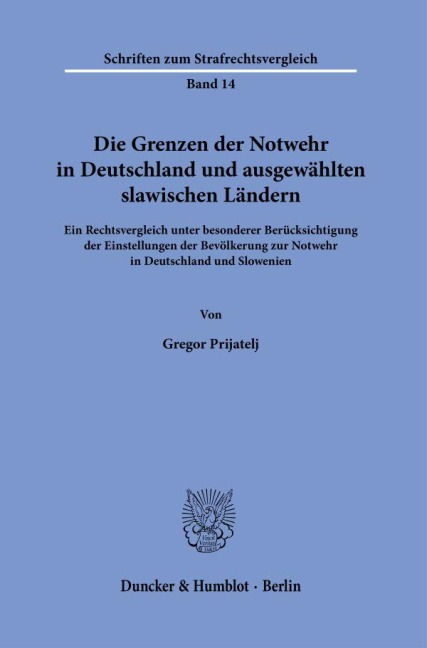 Die Grenzen der Notwehr in Deutschland und ausgewählten slawischen Ländern. - Gregor Prijatelj