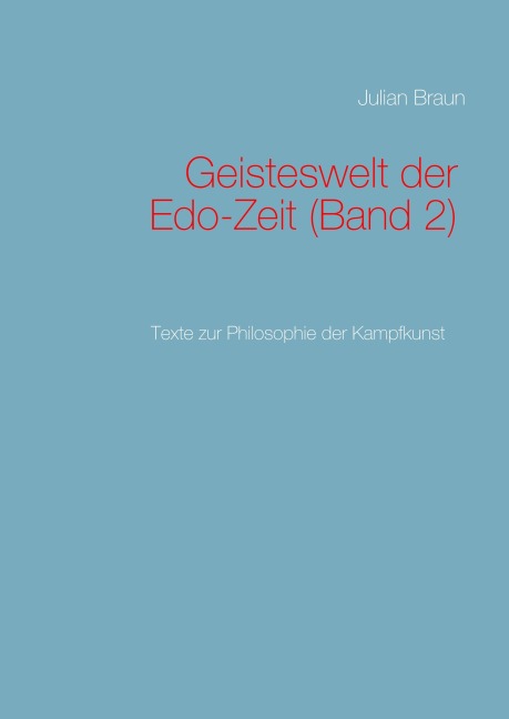 Geisteswelt der Edo-Zeit (Band 2) - Julian Braun
