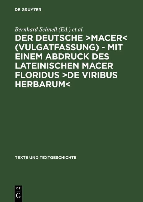 Der deutsche >Macer< (Vulgatfassung) - Mit einem Abdruck des lateinischen Macer Floridus >De viribus herbarum< - 