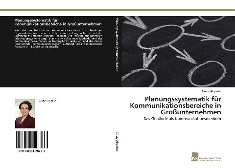Planungssystematik für Kommunikationsbereiche in Großunternehmen - Gülay Akyokus