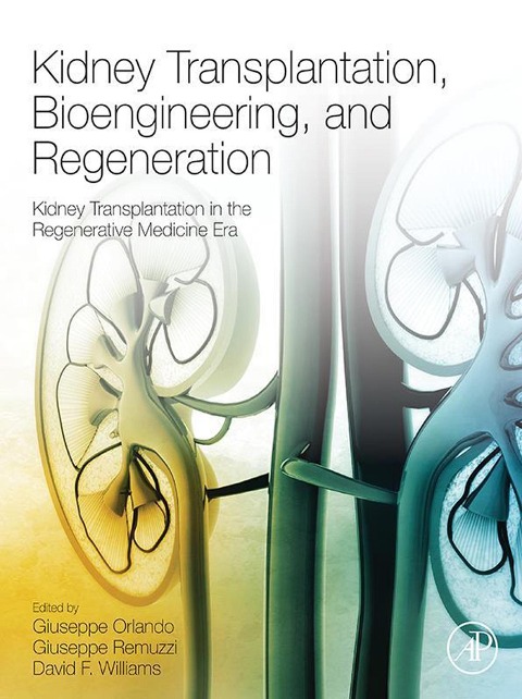 Kidney Transplantation, Bioengineering, and Regeneration - 