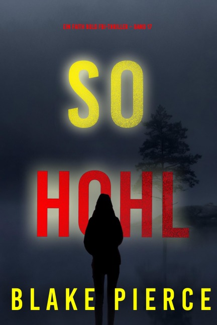 So Hohl (Ein Faith Bold FBI-Thriller - Band 17) - Blake Pierce