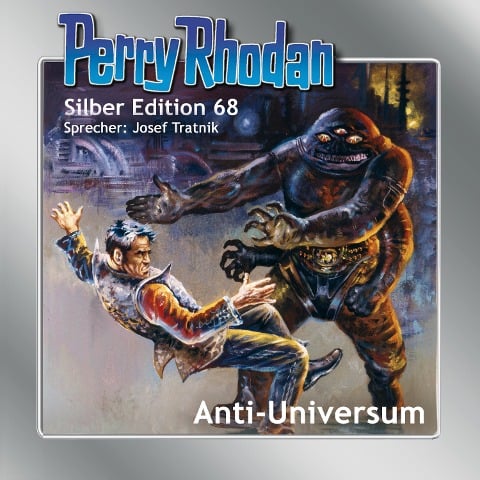 Perry Rhodan Silber Edition 68: Anti-Universum - Hans Kneifel, Ernst Vlcek, Kurt Mahr, William Voltz