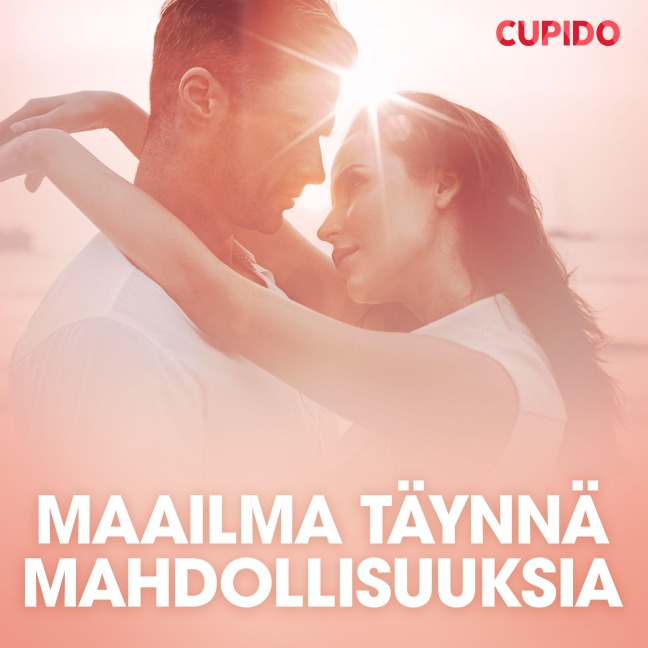 Maailma täynnä mahdollisuuksia ¿ eroottinen novelli - Cupido