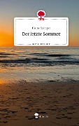 Der letzte Sommer. Life is a Story - story.one - Hanna Springer