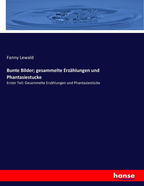 Bunte Bilder; gesammelte Erzählungen und Phantasiestucke - Fanny Lewald
