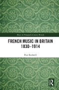 Cover-Bild zum Titel 'French Music in Britain 1830-1914' von 'Paul Rodmell'