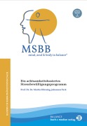 Cover-Bild zum Titel 'MSBB: mind, soul & body in balance® - MSBB-Handbuch Präventionscoach' von 'Johannes Tack, Martin Hörning'