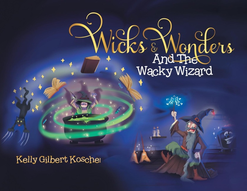 Wicks and Wonders - Kelly Gilbert Koschel