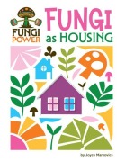 Cover-Bild zum Titel 'Fungi as Housing' von 'Joyce Markovics'