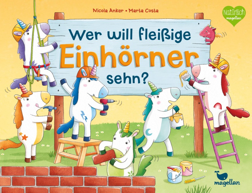Wer will fleißige Einhörner sehn? - Nicola Anker