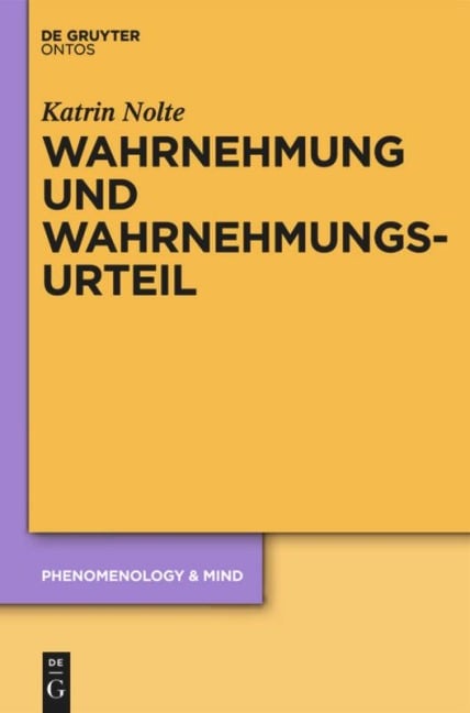 Wahrnehmung und Wahrnehmungsurteil - Katrin Nolte