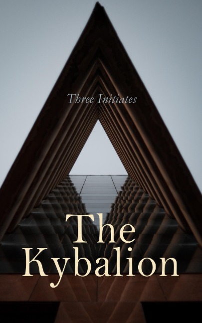 The Kybalion - Three Initiates