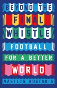 Cover-Bild zum Titel 'Beyond the Final Whistle' von 'Vasilis Kostakis'