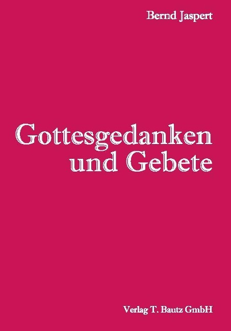 Gottesgedanken und Gebete - Bernd Jaspert